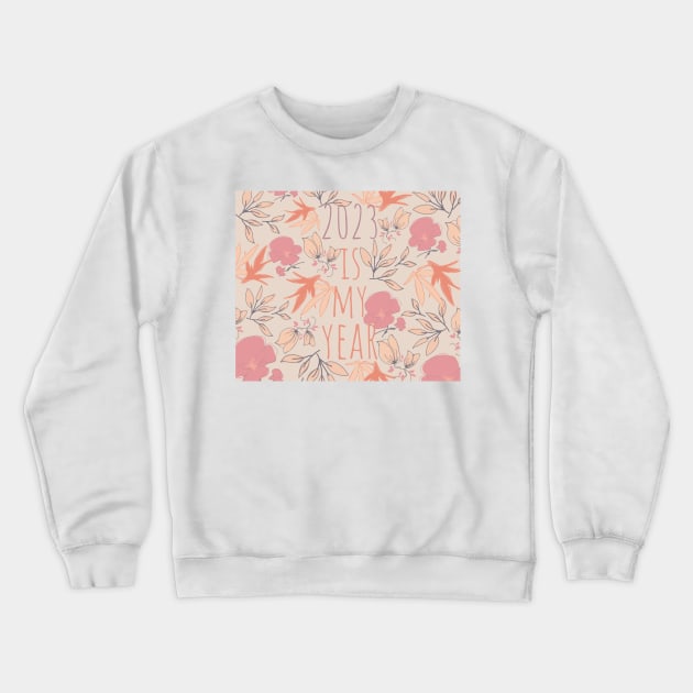 2023 is my year Crewneck Sweatshirt by BeCreativeArts